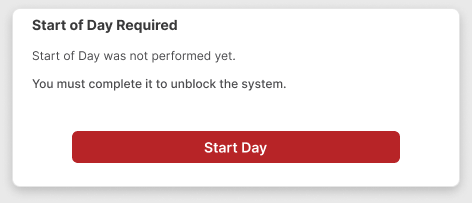 Start of Day Required window telling the user to complete it to unblock the system